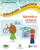 Educación Financiera para Niños. Aprendo a comprar. Quinto de Primaria. Condusef. México
